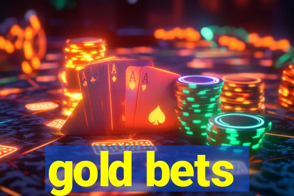 gold bets